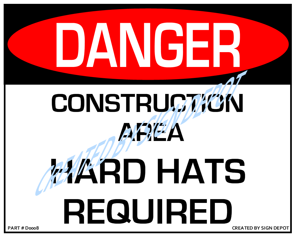 Danger, Construction Area, Hard Hats Req Sign. Order, Save, Print